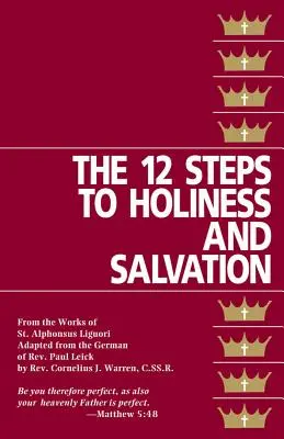 Tizenkét lépés a szentséghez és az üdvösséghez - The Twelve Steps to Holiness and Salvation