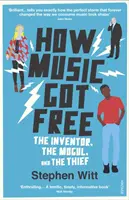 Hogyan lett szabad a zene - A feltaláló, a zenész és a tolvaj - How Music Got Free - The Inventor, the Music Man, and the Thief