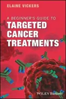 Kezdők útmutatója a célzott rákkezelésekhez - A Beginner's Guide to Targeted Cancer Treatments