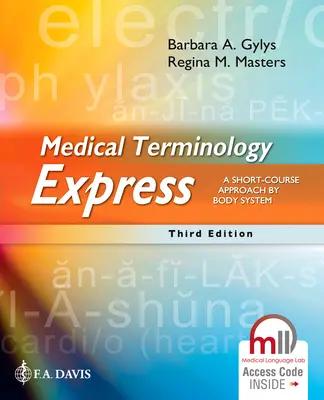 Orvosi terminológia expressz: Rövid tanfolyami megközelítés testrendszerek szerint - Medical Terminology Express: A Short-Course Approach by Body System