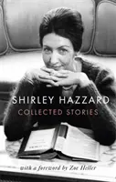 Shirley Hazzard összegyűjtött történetei - Collected Stories of Shirley Hazzard