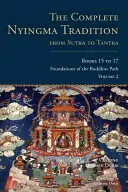 A teljes nyingma hagyomány a szútrától a tantráig, 15-17. könyv: A mahájóga alapvető tantrái - The Complete Nyingma Tradition from Sutra to Tantra, Books 15 to 17: The Essential Tantras of Mahayoga