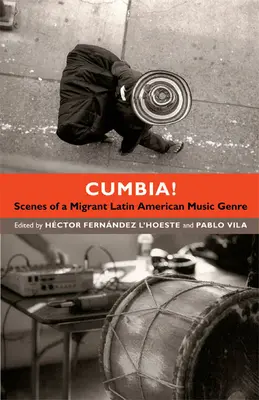 Cumbia!: Egy migráns latin-amerikai zenei műfaj jelenetei - Cumbia!: Scenes of a Migrant Latin American Music Genre