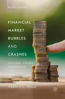 Pénzpiaci buborékok és összeomlások, második kiadás: Buborékbörzék: Jellemzők, okok és hatások - Financial Market Bubbles and Crashes, Second Edition: Features, Causes, and Effects