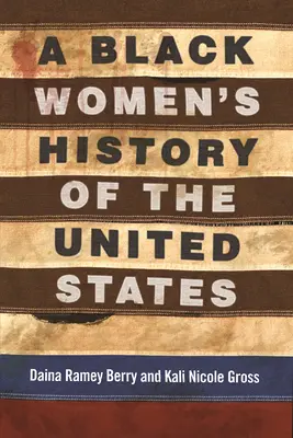 A Black Women's History of the United States (Az Egyesült Államok fekete nők története) - A Black Women's History of the United States