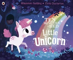 Tíz perc múlva ágyba bújunk: Kis egyszarvú - Ten Minutes to Bed: Little Unicorn