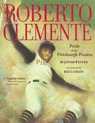 Roberto Clemente: Clemente: A Pittsburgh Pirates büszkesége - Roberto Clemente: Pride of the Pittsburgh Pirates