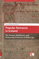 Népszerű romantika Izlandon: Az Ntda Saga asszonyai, világnézetei és kéziratos tanúi - Popular Romance in Iceland: The Women, Worldviews, and Manuscript Witnesses of Ntda Saga