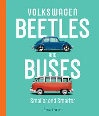 Volkswagen Bogarak és buszok: Kisebb és okosabb - Volkswagen Beetles and Buses: Smaller and Smarter