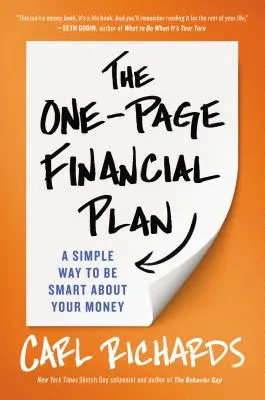 Az egyoldalas pénzügyi terv: Egyszerű módja annak, hogy okosan bánj a pénzeddel - The One-Page Financial Plan: A Simple Way to Be Smart about Your Money