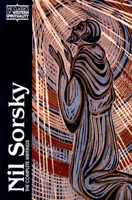 Nil Sorsky: Az összes írásmű - Nil Sorsky: The Complete Writings