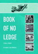 Book of No Ledge: Vizuális versek - Book of No Ledge: Visual Poems