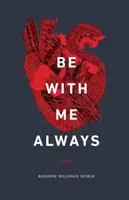 Légy velem mindig: Essays - Be with Me Always: Essays