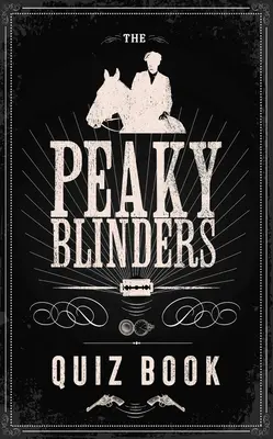 A Peaky Blinders kvízkönyv - The Peaky Blinders Quiz Book