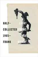 Félhomály: Collected Poems 1965-2016 - Half-Light: Collected Poems 1965-2016