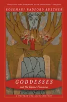 Istennők és az isteni nőiség: A nyugati vallástörténet - Goddesses and the Divine Feminine: A Western Religious History