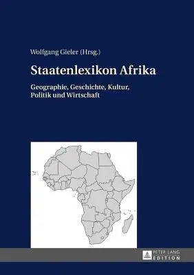 Staatenlexikon Afrika: Geographie, Geschichte, Kultur, Politik Und Wirtschaft. 2., Aktualizált és bővített kiadás - Staatenlexikon Afrika: Geographie, Geschichte, Kultur, Politik Und Wirtschaft. 2., Aktualisierte Und Erweiterte Auflage