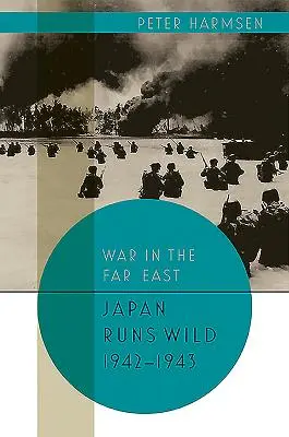 Japan Runs Wild, 1942-1943