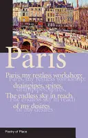 Párizs: A hely költészetének gyűjteménye - Paris: A Collection of the Poetry of Place