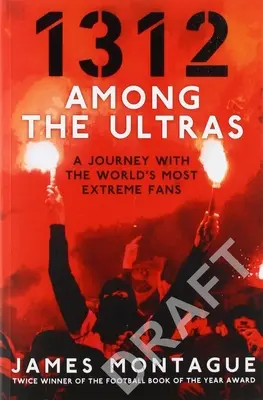 1312: Az ultrák között: Utazás a világ legextrémebb szurkolóival - 1312: Among the Ultras: A Journey with the World's Most Extreme Fans