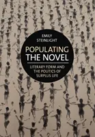A regény benépesítése: Az irodalmi forma és a többletélet politikája - Populating the Novel: Literary Form and the Politics of Surplus Life