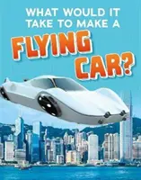 Mi kellene egy repülő autó megépítéséhez? - What Would it Take to Build a Flying Car?