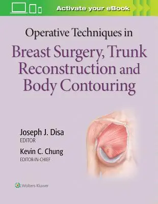 Operatív technikák az emlősebészetben, a törzsrekonstrukcióban és a testkontúrozásban - Operative Techniques in Breast Surgery, Trunk Reconstruction and Body Contouring