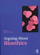 Vitatkozás a bioetikáról - Arguing about Bioethics