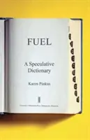 Üzemanyag, 39: Egy spekulatív szótár - Fuel, 39: A Speculative Dictionary