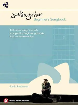 Justinguitar kezdő daloskönyv: 100 klasszikus dal speciálisan kezdő gitárosok számára összeállítva, előadási tippekkel - Justinguitar Beginner's Songbook: 100 Classic Songs Specially Arranged for Beginner Guitarists with Performance Tips