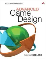 Haladó játéktervezés: A Systems Approach - Advanced Game Design: A Systems Approach