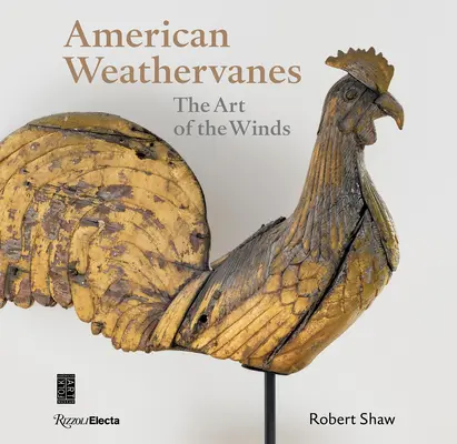 Amerikai időjárásjelzők: A szelek művészete - American Weathervanes: The Art of the Winds