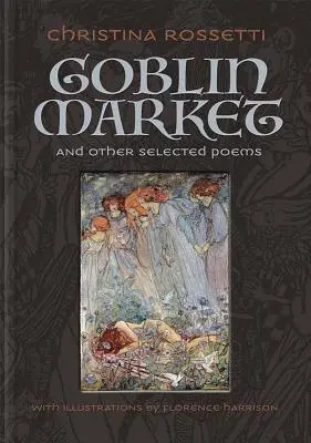 Goblinpiac és más válogatott versek - Goblin Market and Other Selected Poems