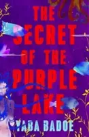 A lila tó titka - The Secret of the Purple Lake