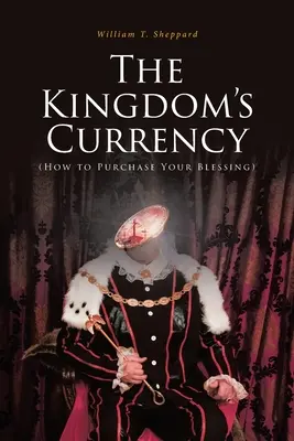 A Királyság pénzneme (Hogyan vásárold meg az áldásodat) - The Kingdom's Currency (How to Purchase Your Blessing)