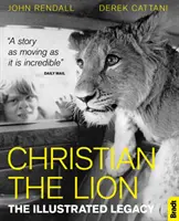 Christian az oroszlán: The Illustrated Legacy - Christian the Lion: The Illustrated Legacy