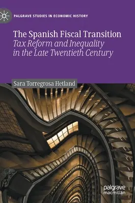 A spanyol fiskális átmenet: Adóreform és egyenlőtlenség a huszadik század végén - The Spanish Fiscal Transition: Tax Reform and Inequality in the Late Twentieth Century