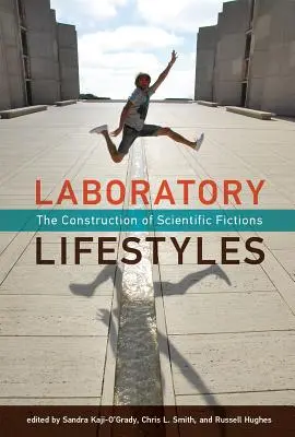 Laboratóriumi életmódok: A tudományos fikciók felépítése - Laboratory Lifestyles: The Construction of Scientific Fictions