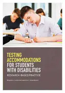 Fogyatékossággal élő tanulók vizsgáztatása: Tanulmányok: Kutatáson alapuló gyakorlat - Testing Accomodations for Students with Disabilities: Research-Based Practice
