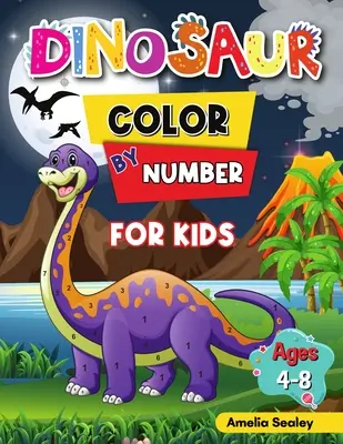 Dinoszaurusz színezés szám szerint gyerekeknek: Dinoszaurusz Activity Books for Kids, Color by Number Book for Kids Ages 4-8 - Dinosaur Color by Number for Kids: Dinosaur Activity Books for Kids, Color by Number Book for Kids Ages 4-8