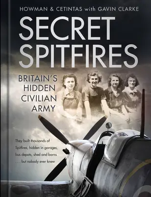 Secret Spitfires (Titkos köpönyegforgatók): Britain's Hidden Civilian Army - Secret Spitfires: Britain's Hidden Civilian Army