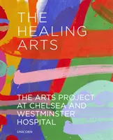 A gyógyító művészetek: A művészeti projekt a Chelsea és Westminster Kórházban - The Healing Arts: The Arts Project at Chelsea and Westminster Hospital