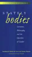 Stately Bodies: Irodalom, filozófia és a nemek kérdése - Stately Bodies: Literature, Philosophy, and the Question of Gender