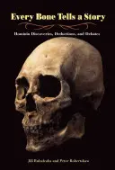 Minden csont mesél egy történetet: Hominin felfedezések, következtetések és viták - Every Bone Tells a Story: Hominin Discoveries, Deductions, and Debates