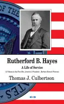 Rutherford B. Hayes - A szolgálat élete - Rutherford B Hayes - A Life of Service