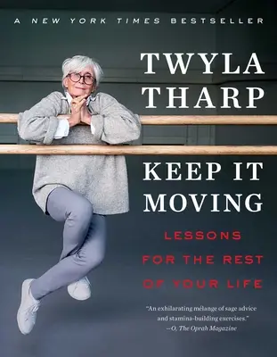 Keep It Moving: Tanulságok életed hátralévő részére - Keep It Moving: Lessons for the Rest of Your Life