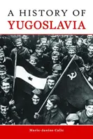 Jugoszlávia története - A History of Yugoslavia