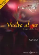 Vuelvo Al Sur: 10 Tangók és más darabok gitárszóló - Vuelvo Al Sur: 10 Tangos and Other Pieces Guitar Solo