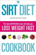 A Sirt diéta szakácskönyve - The Sirt Diet Cookbook