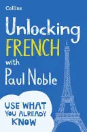 Francia nyelv elsajátítása Paul Noble-lal - Unlocking French with Paul Noble